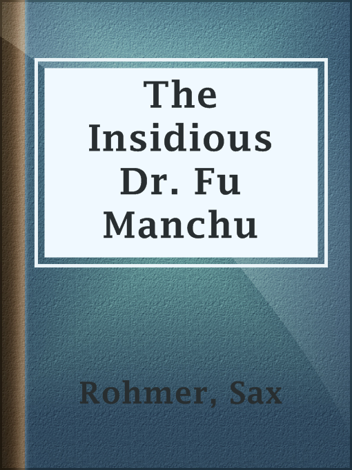 Title details for The Insidious Dr. Fu Manchu by Sax Rohmer - Available